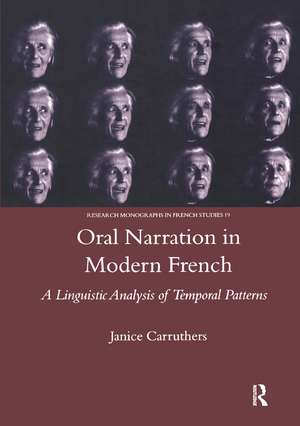 Oral Narration in Modern French: A Linguistics Analysis of Temporal Patterns de Janice Carruthers