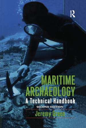 Maritime Archaeology: A Technical Handbook, Second Edition de Jeremy Green