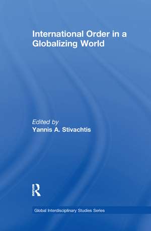 International Order in a Globalizing World de Yannis A. Stivachtis