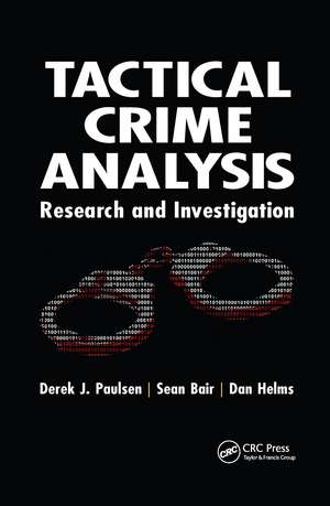 Tactical Crime Analysis: Research and Investigation de Derek J. Paulsen