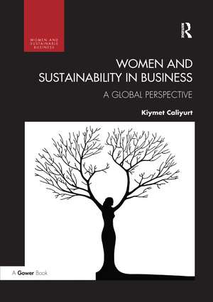 Women and Sustainability in Business: A Global Perspective de Kiymet Caliyurt