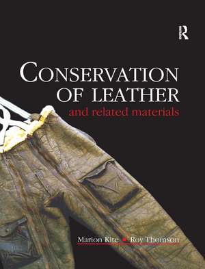 Conservation of Leather and Related Materials de Marion Kite