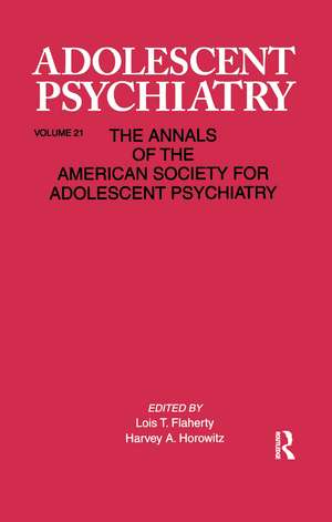 Adolescent Psychiatry, V. 21: Annals of the American Society for Adolescent Psychiatry de Lois T. Flaherty