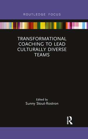 Transformational Coaching to Lead Culturally Diverse Teams de Sunny Stout-Rostron