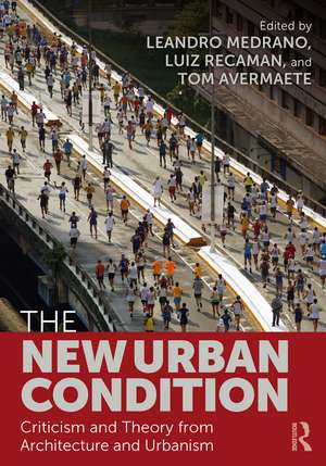 The New Urban Condition: Criticism and Theory from Architecture and Urbanism de Leandro Medrano