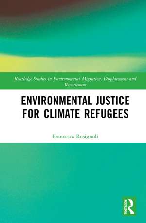 Environmental Justice for Climate Refugees de Francesca Rosignoli