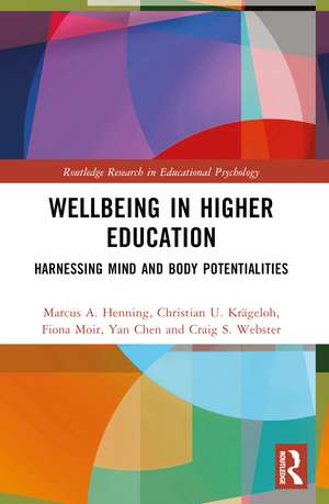 Wellbeing in Higher Education: Harnessing Mind and Body Potentialities de Marcus A. Henning