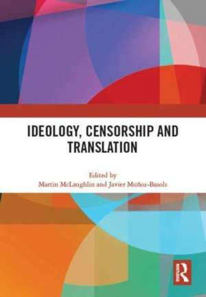 Ideology, Censorship and Translation de Martin McLaughlin