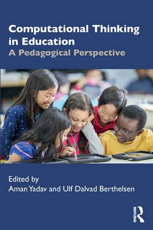 Computational Thinking in Education: A Pedagogical Perspective de Aman Yadav