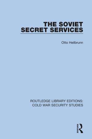 The Soviet Secret Services de Otto Heilbrunn