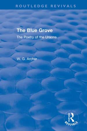 The Blue Grove: The Poetry of the Uraons de W. G. Archer