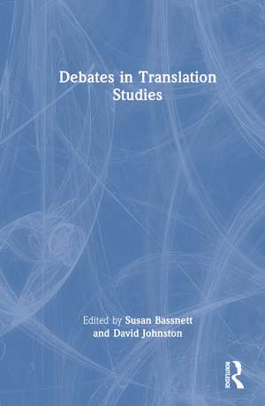 Debates in Translation Studies de Susan Bassnett