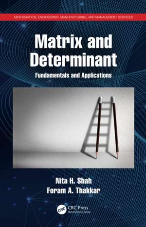 Matrix and Determinant: Fundamentals and Applications de Nita H. Shah