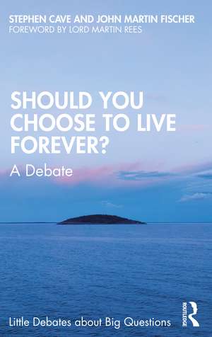 Should You Choose to Live Forever?: A Debate de Stephen Cave