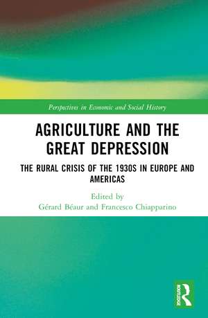 Agriculture and the Great Depression: The Rural Crisis of the 1930s in Europe and the Americas de Gérard Béaur