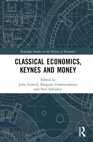 Classical Economics, Keynes and Money de John Eatwell