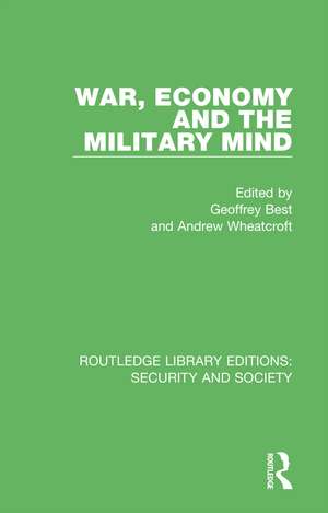 War, Economy and the Military Mind de Geoffrey Best