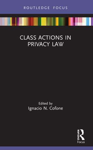 Class Actions in Privacy Law de Ignacio N. Cofone