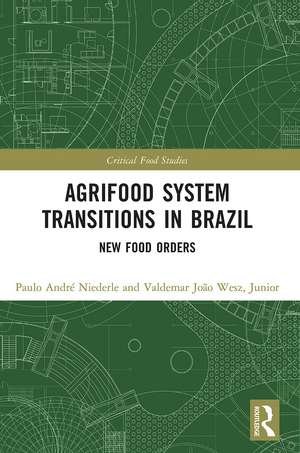 Agrifood System Transitions in Brazil: New Food Orders de Paulo André Niederle