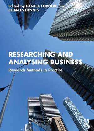 Researching and Analysing Business: Research Methods in Practice de Pantea Foroudi