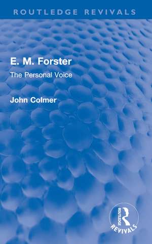 E. M. Forster: The Personal Voice de John Colmer