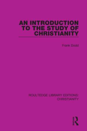 An Introduction to the Study of Christianity de Frank Dodd