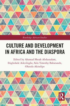 Culture and Development in Africa and the Diaspora de Ahmad Shehu Abdussalam