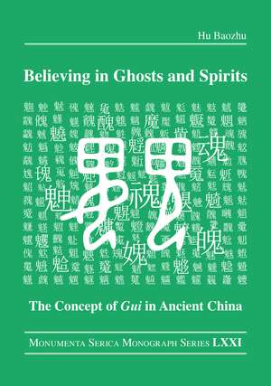 Believing in Ghosts and Spirits: The Concept of Gui in Ancient China de Hu Baozhu