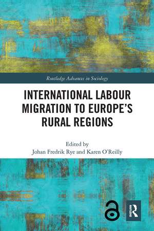 International Labour Migration to Europe’s Rural Regions de Johan Fredrik Rye