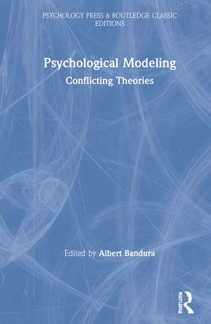 Psychological Modeling: Conflicting Theories de Albert Bandura