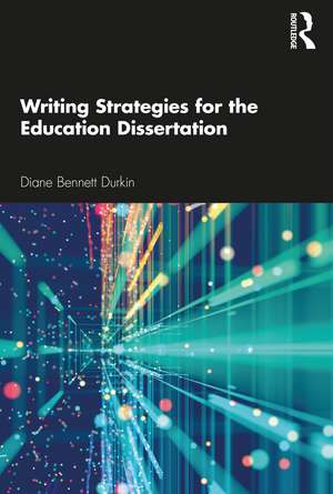 Writing Strategies for the Education Dissertation de Diane Bennett Durkin