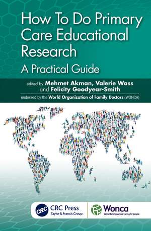 How To Do Primary Care Educational Research: A Practical Guide de Mehmet Akman