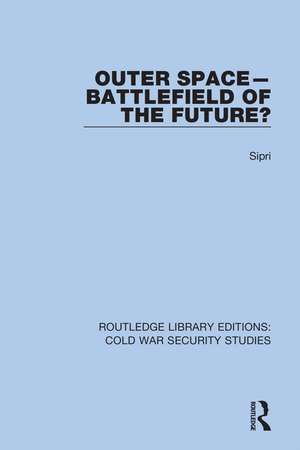 Outer Space - Battlefield of the Future? de Sipri