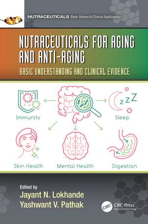 Nutraceuticals for Aging and Anti-Aging: Basic Understanding and Clinical Evidence de Jayant Nemchand Lokhande