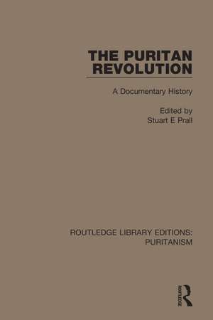 The Puritan Revolution: A Documentary History de Stuart E. Prall