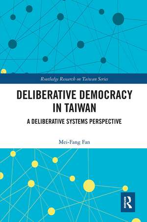 Deliberative Democracy in Taiwan: A Deliberative Systems Perspective de Mei-Fang Fan