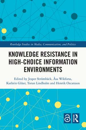 Knowledge Resistance in High-Choice Information Environments de Jesper Strömbäck