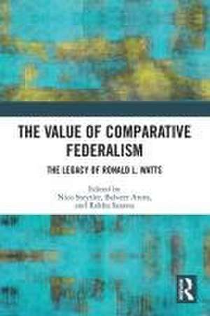 The Value of Comparative Federalism: The Legacy of Ronald L. Watts de Nico Steytler