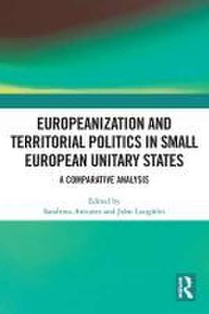 Europeanization and Territorial Politics in Small European Unitary States: A Comparative Analysis de Sandrina Antunes