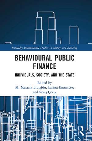 Behavioural Public Finance: Individuals, Society, and the State de M. Mustafa Erdoğdu