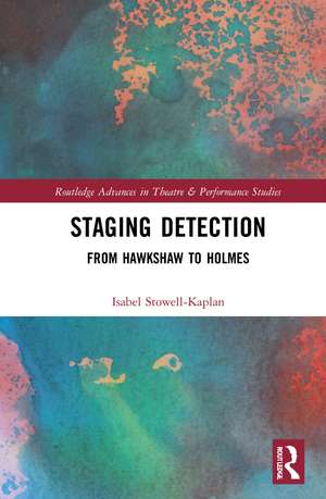 Staging Detection: From Hawkshaw to Holmes de Isabel Stowell-Kaplan