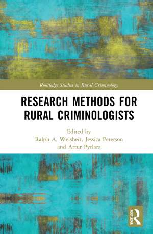 Research Methods for Rural Criminologists de Ralph a. Weisheit