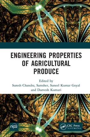 Engineering Properties of Agricultural Produce de Suresh Chandra