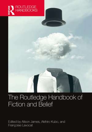 The Routledge Handbook of Fiction and Belief de Alison James