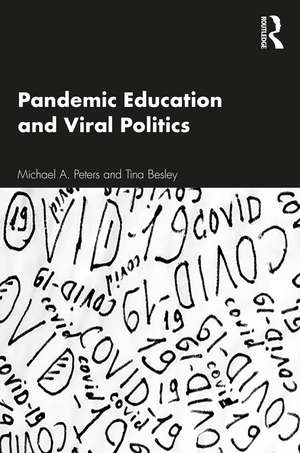 Pandemic Education and Viral Politics de Michael A. Peters