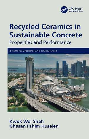 Recycled Ceramics in Sustainable Concrete: Properties and Performance de Kwok Wei Shah