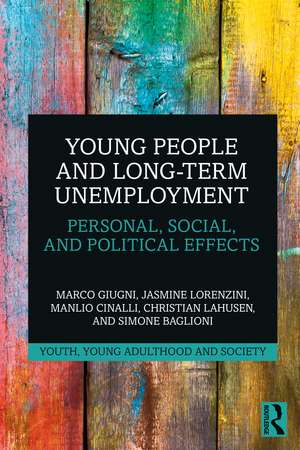 Young People and Long-Term Unemployment: Personal, Social, and Political Effects de Marco Giugni