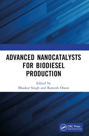 Advanced Nanocatalysts for Biodiesel Production de Bhaskar Singh