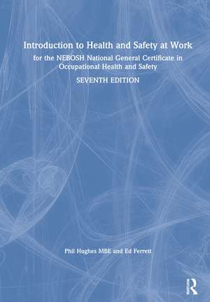 Introduction to Health and Safety at Work: for the NEBOSH National General Certificate in Occupational Health and Safety de Phil Hughes MBE