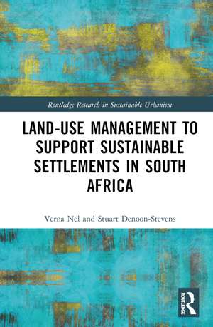 Land-Use Management to Support Sustainable Settlements in South Africa de Verna Nel